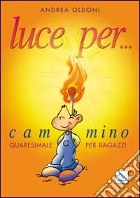 Luce per... Cammino quaresimale per ragazzi Prezzo Conveniente