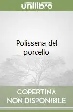 Polissena del porcello Offerta