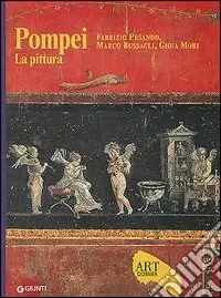Pompei. La pittura. Ediz. illustrata Ultime Pezzi