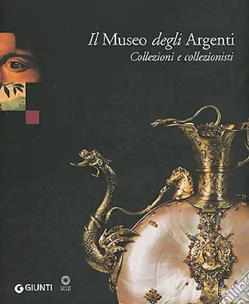 Promozione Esclusiva Il Museo degli Argenti. Collezioni e collezionisti