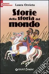 Storie della storia del mondo. Ediz. illustrata Promozione