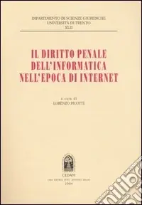Subito Disponibile Il diritto penale dell‘informatica nell‘epoca di internet