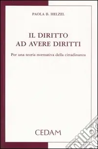 Il diritto ad avere diritti. Per una teoria normativa della cittadinanza Ultime Pezzi