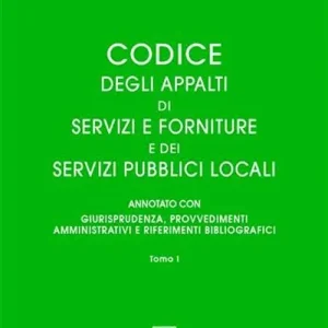 Codice degli appalti di servizi e forniture dei servizi pubblici locali. Annotato con giurisprudenza, provvedimenti amministrativi e riferimenti bibliografici Offerta Del Giorno