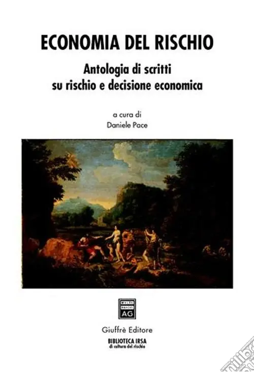 Economia del rischio. Antologia di scritti su rischio e decisione economica Professionale