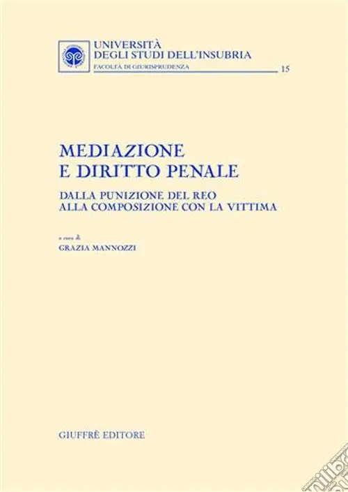 Mediazione e diritto penale. Dalla punizione del reo alla composizione con la vittima Miglior Prezzo