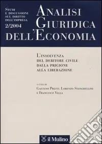 Offerta Speciale Analisi giuridica dell‘economia (2004). Vol. 2 L‘insolvenza del debitore civile dalla prigione alla liberazione