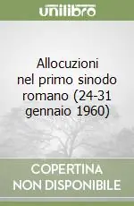 Allocuzioni nel primo sinodo romano (24-31 gennaio 1960) Prezzo Ridotto