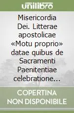 Misericordia Dei. Litterae apostolicae «Motu proprio» datae quibus de Sacramenti Paenitentiae celebratione quaedam rationes explicantur Reso Gratuito