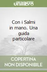 Prezzo Ridotto Con i Salmi in mano. Una guida particolare