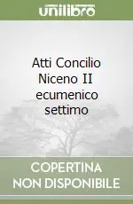Reso Gratuito Atti Concilio Niceno II ecumenico settimo