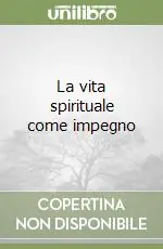 Ultime Pezzi La vita spirituale come impegno
