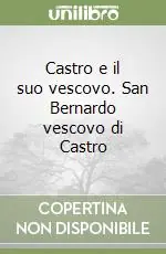 Promozione Castro e il suo vescovo. San Bernardo vescovo di Castro
