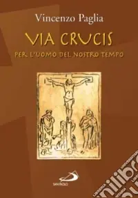 Via crucis. Per l‘uomo del nostro tempo Professionale