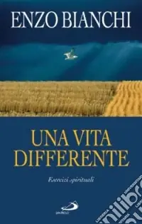 Pagamento Sicuro Una vita differente. Esercizi spirituali predicati ai vescovi del Piemonte e dell‘Abruzzo e Molise