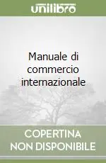 Soddisfatti O Rimborsati Manuale di commercio internazionale