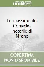 Le massime del Consiglio notarile di Milano Affare