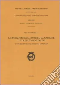 Offerta Limitata Le iscrizioni reali sumero-accadiche d‘età paleobabilonese. Un‘analisi tipologica e storico-letteraria