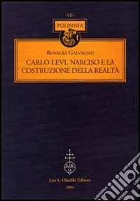 Carlo Levi, Narciso e la costruzione della realtà Prezzo Ridotto