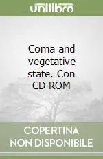 Coma and vegetative state. Con CD-ROM Offerta Del Giorno