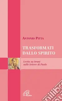Bestseller Trasformati dallo spirito. Lectio su brani sulle lettere di Paolo