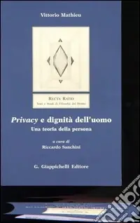 Promozione Esclusiva Privacy e dignità dell‘uomo. Una teoria della persona