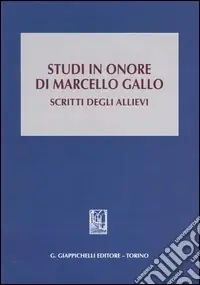 Nuova Collezione Studi in onore di Marcello Gallo. Scritti degli allievi
