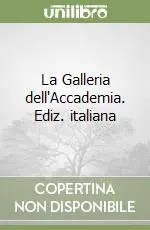 La Galleria dell‘Accademia. Ediz. italiana Acquista Ora