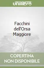 Facchini dell‘Orsa Maggiore Prezzo Conveniente