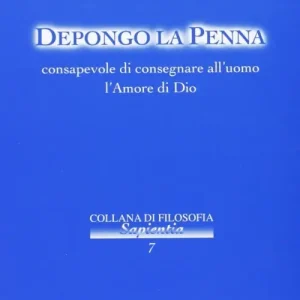 Depongo la penna, consapevole di consegnare all‘uomo l‘amore di Dio Nuova Collezione