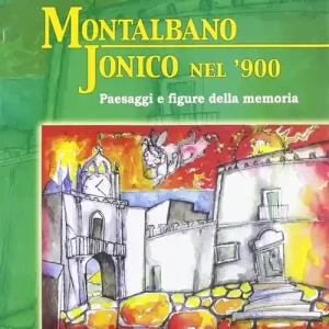 Offerta Del Giorno Montalbano Jonico nel ‘900. Paesaggi e figure della memoria