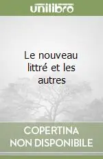 Occasione Imperdibile Le nouveau littré et les autres