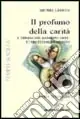 Il profumo della carità Miglior Prezzo
