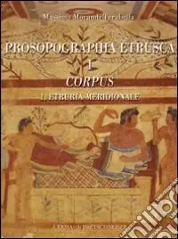 Subito Disponibile Prosopographia etrusca. Vol. 1/1 Corpus 1. Etruria meridionale