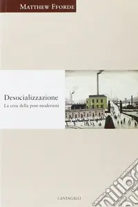 Desocializzazione. La crisi della postmodernità Promozione