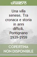 Prezzo Basso Una villa senese. Tra cronaca e storia in anni difficili. Pontignano 1939-1959