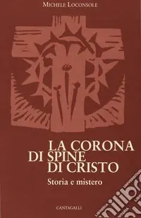 Occasione La corona di spine di Cristo. Storia e mistero