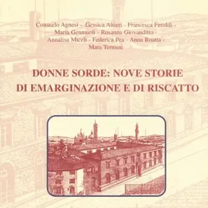 Spedito Oggi Donne sorde nove storie di emarginazione e di riscatto
