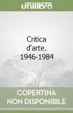 Critica d‘arte. 1946-1984 Acquista Ora
