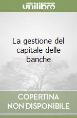 La gestione del capitale delle banche Offerta Limitata