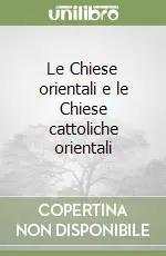 Promo Stagionale Le Chiese orientali e le Chiese cattoliche orientali