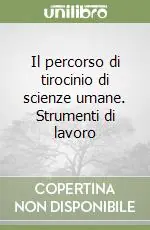 Il percorso di tirocinio di scienze umane. Strumenti di lavoro Miglior Prezzo
