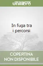 In fuga tra i percorsi Compra Oggi Stesso