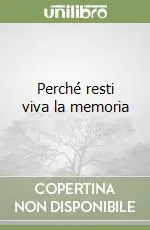 Nuova Collezione Perché resti viva la memoria