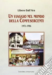 Un viaggio nel mondo della Confesercenti 1951-1986 Prezzo Di Fabbrica