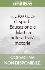 Promozione Esclusiva «...Passi...» di sport. Educazione e didattica nelle attività motorie