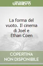 Consegna Rapida La forma del vuoto. Il cinema di Joel e Ethan Coen