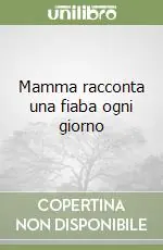 Ultimissimo Modello Mamma racconta una fiaba ogni giorno