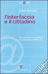 Quantità Limitata L‘interfaccia e il cittadino. Comunicazione pubblica, tra tecniche e riflessività