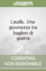Prezzo Basso Laudìs. Una giovinezza tra bagliori di guerra